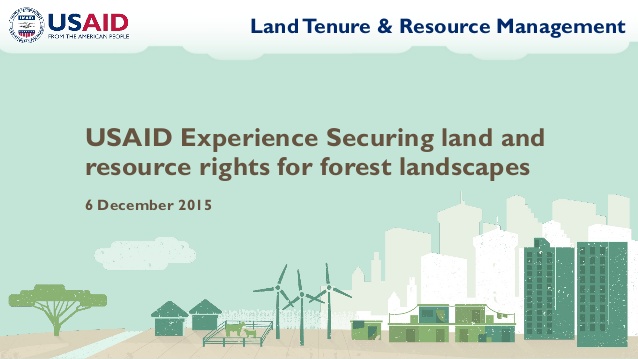 USAID Experience Securing Land And Resource Rights For Forest ...